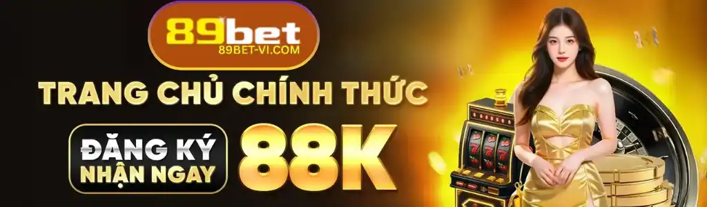 89BET – Trải Nghiệm Đỉnh Cao Cá Cược Trực Tuyến Tại Việt Nam